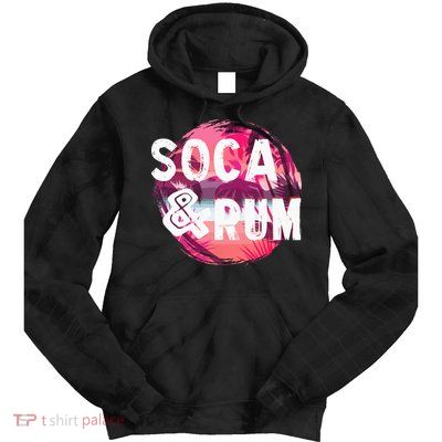 Soca And Rum Music Lover And Drinker Tie Dye Hoodie