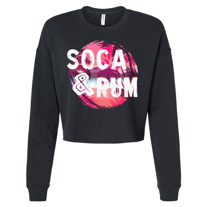 Soca And Rum Music Lover And Drinker Cropped Pullover Crew