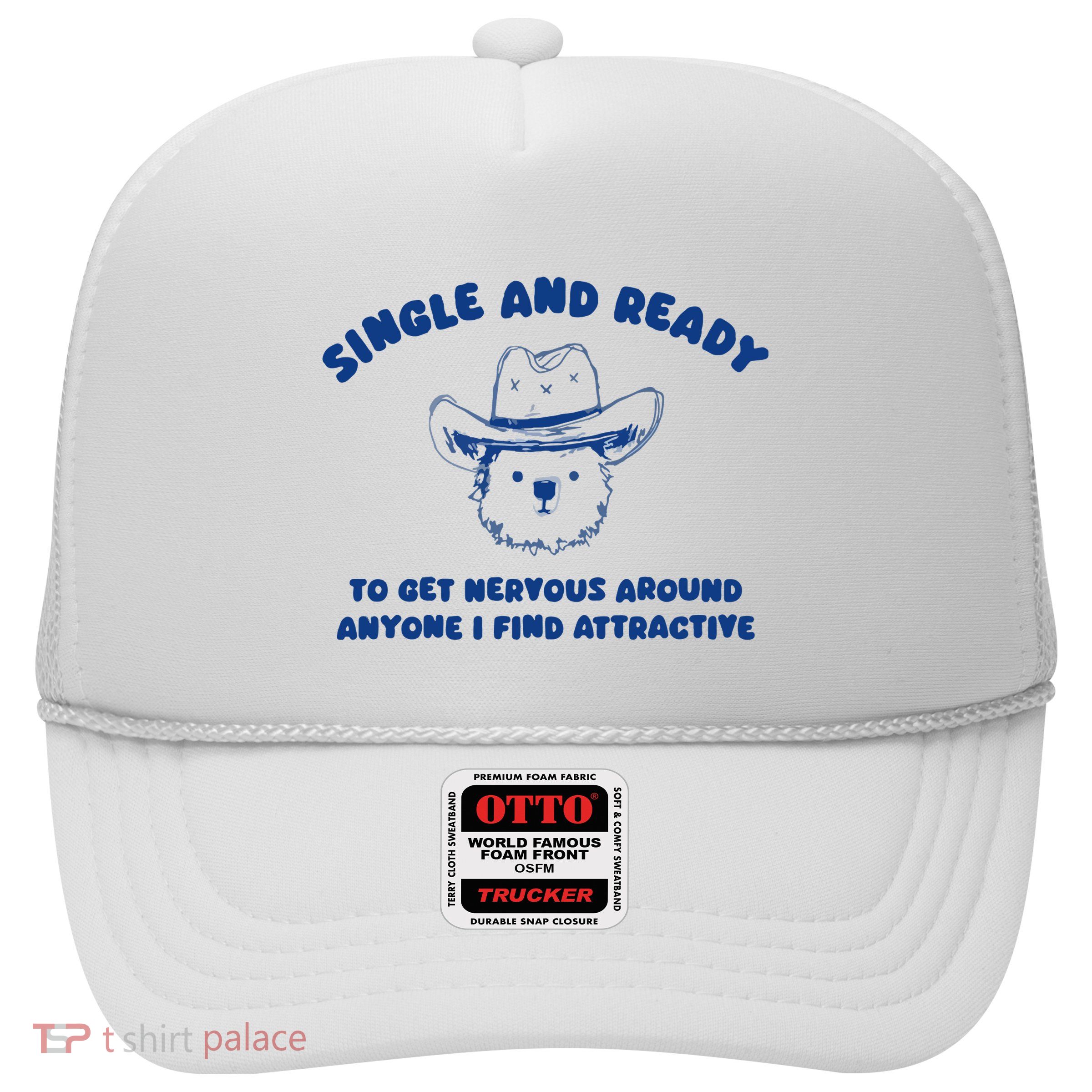 Single And Ready Trucker Hat
