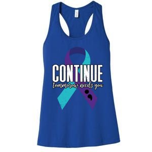 Suicide Awareness Ribbon Continue Tomorrow Needs You Gift Women's Racerback Tank