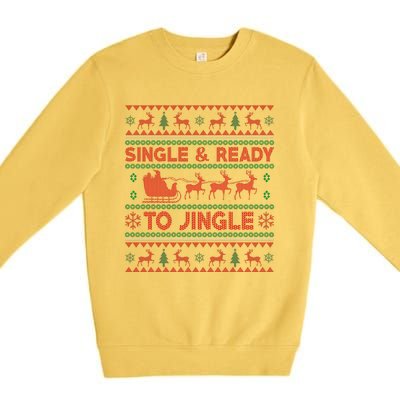 Single And Ready To Jingle Funny Ugly Christmas Sweater Premium Crewneck Sweatshirt