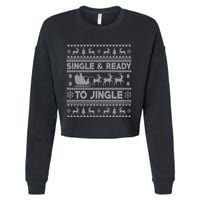 Single And Ready To Jingle Funny Ugly Christmas Sweater Cropped Pullover Crew