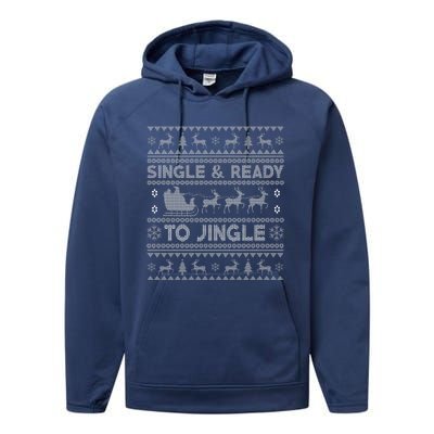 Single And Ready To Jingle Funny Ugly Christmas Sweater Performance Fleece Hoodie