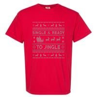 Single And Ready To Jingle Funny Ugly Christmas Sweater Garment-Dyed Heavyweight T-Shirt