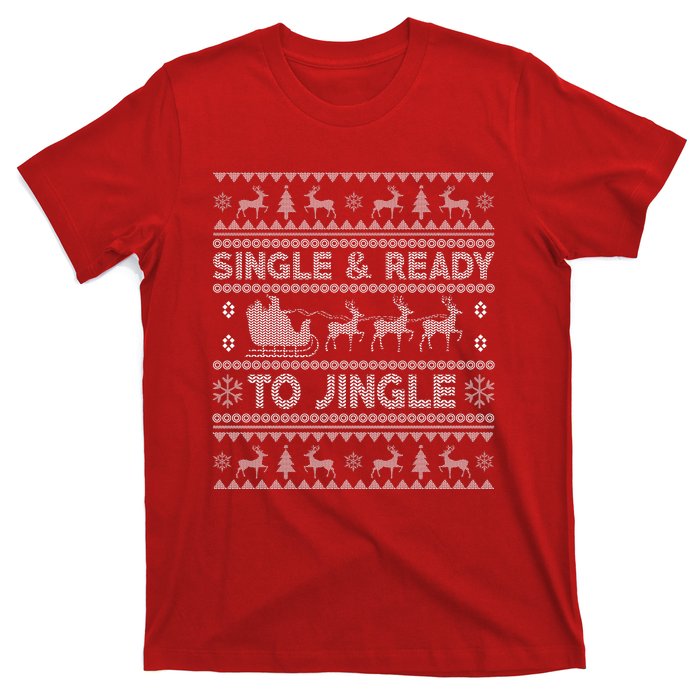 Single And Ready To Jingle Funny Ugly Christmas Sweater T-Shirt