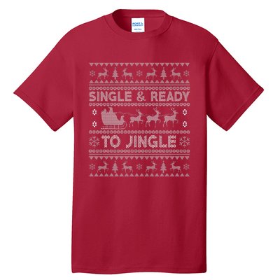 Single And Ready To Jingle Funny Ugly Christmas Sweater Tall T-Shirt