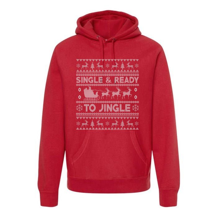 Single And Ready To Jingle Funny Ugly Christmas Sweater Premium Hoodie