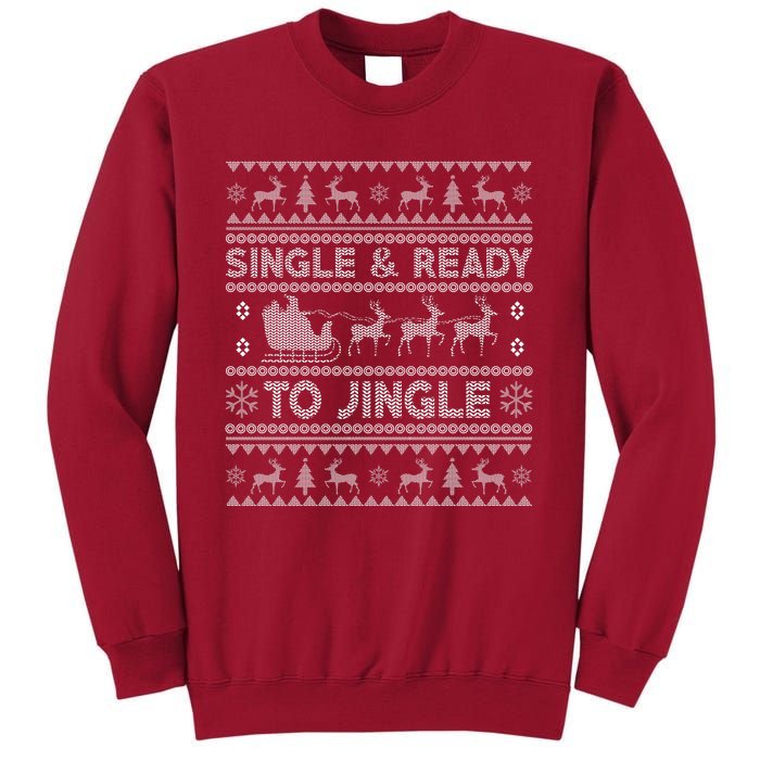 Single And Ready To Jingle Funny Ugly Christmas Sweater Tall Sweatshirt