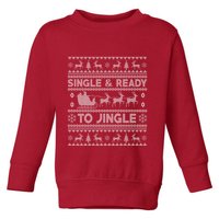 Single And Ready To Jingle Funny Ugly Christmas Sweater Toddler Sweatshirt