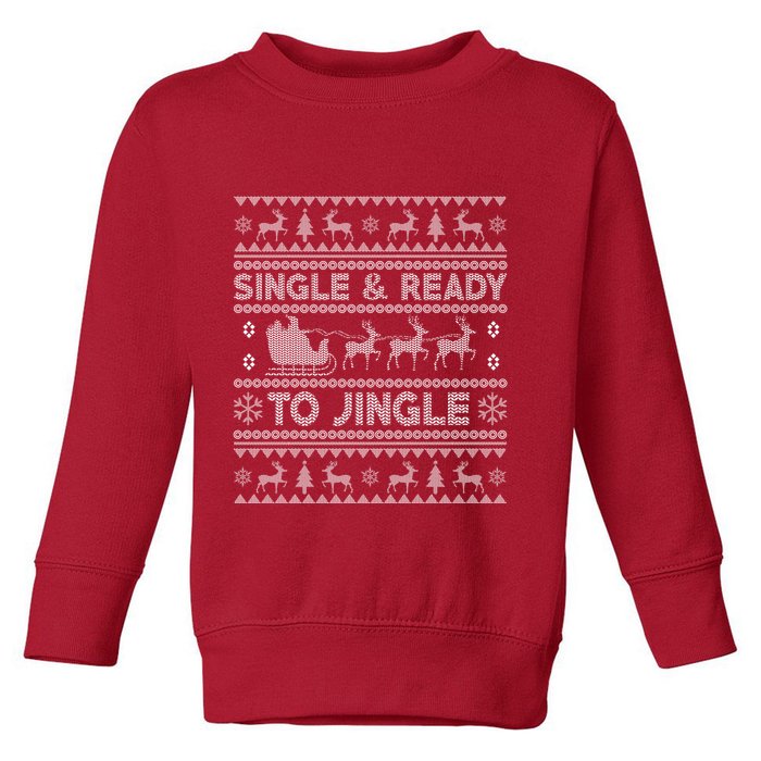Single And Ready To Jingle Funny Ugly Christmas Sweater Toddler Sweatshirt