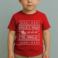 Single And Ready To Jingle Funny Ugly Christmas Sweater Toddler T-Shirt