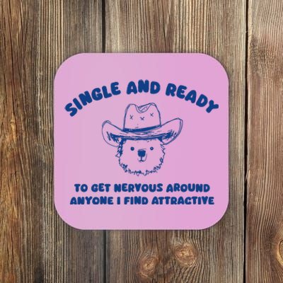 Single And Ready Coaster