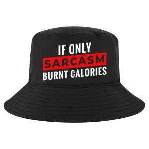 Sarcasm Burnt Calories Cool Comfort Performance Bucket Hat