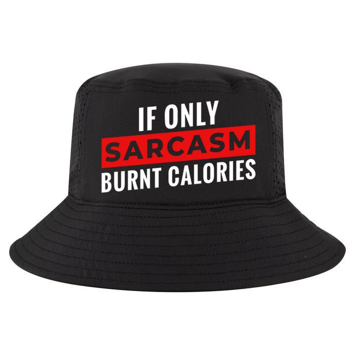 Sarcasm Burnt Calories Cool Comfort Performance Bucket Hat