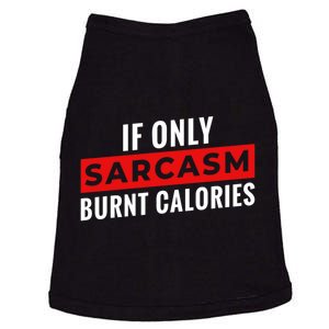 Sarcasm Burnt Calories Doggie Tank