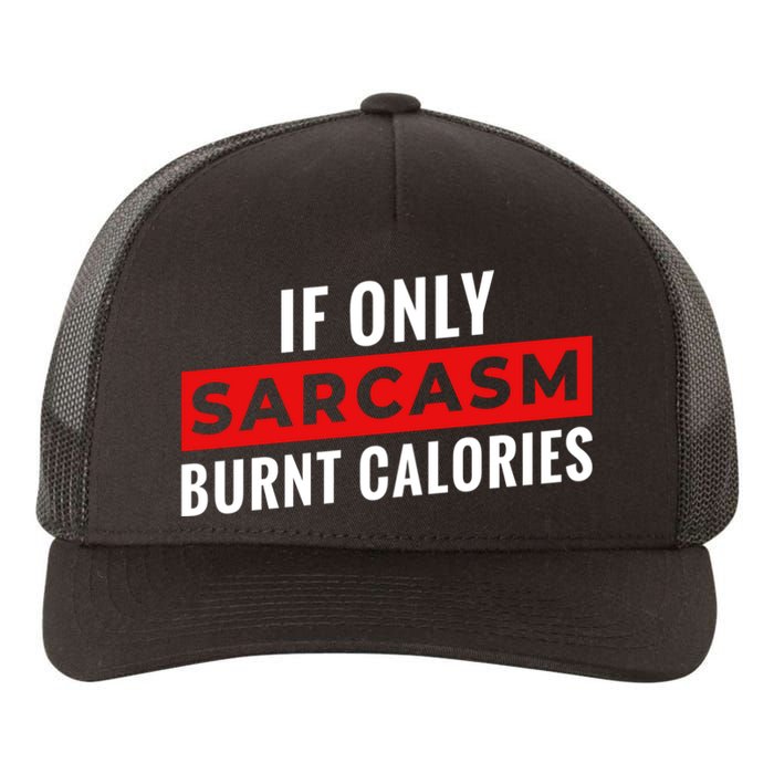 Sarcasm Burnt Calories Yupoong Adult 5-Panel Trucker Hat