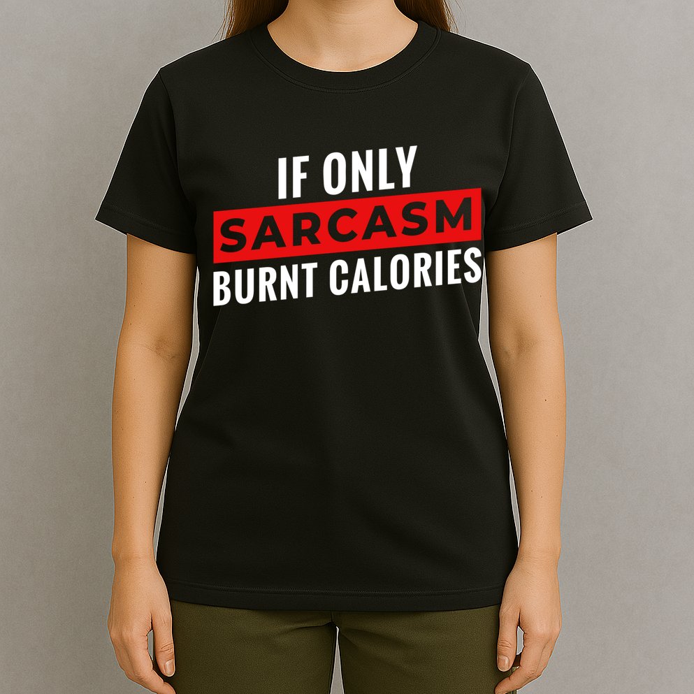 Sarcasm Burnt Calories T-Shirt