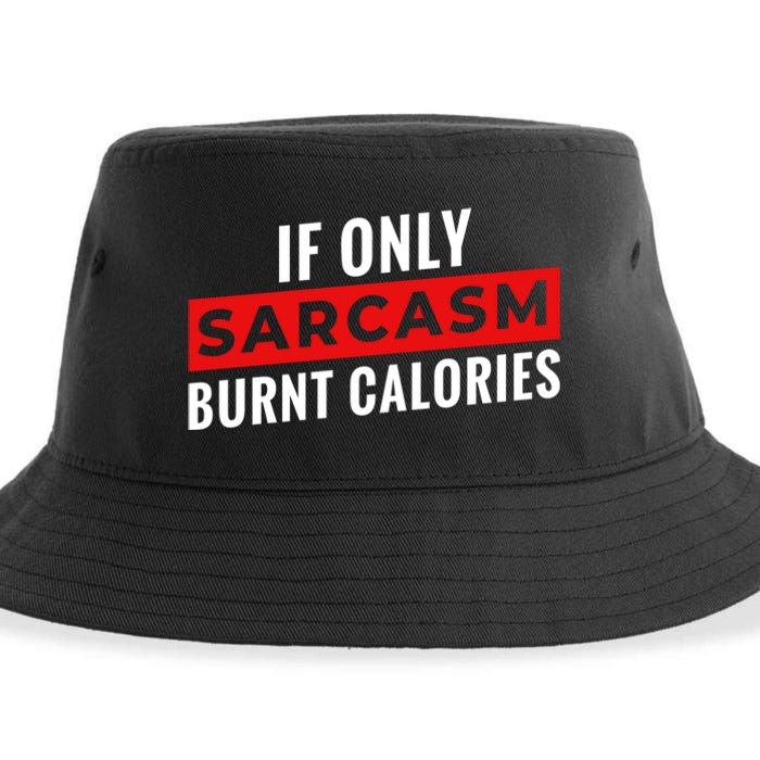 Sarcasm Burnt Calories Sustainable Bucket Hat