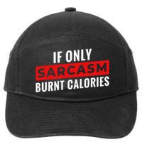 Sarcasm Burnt Calories 7-Panel Snapback Hat