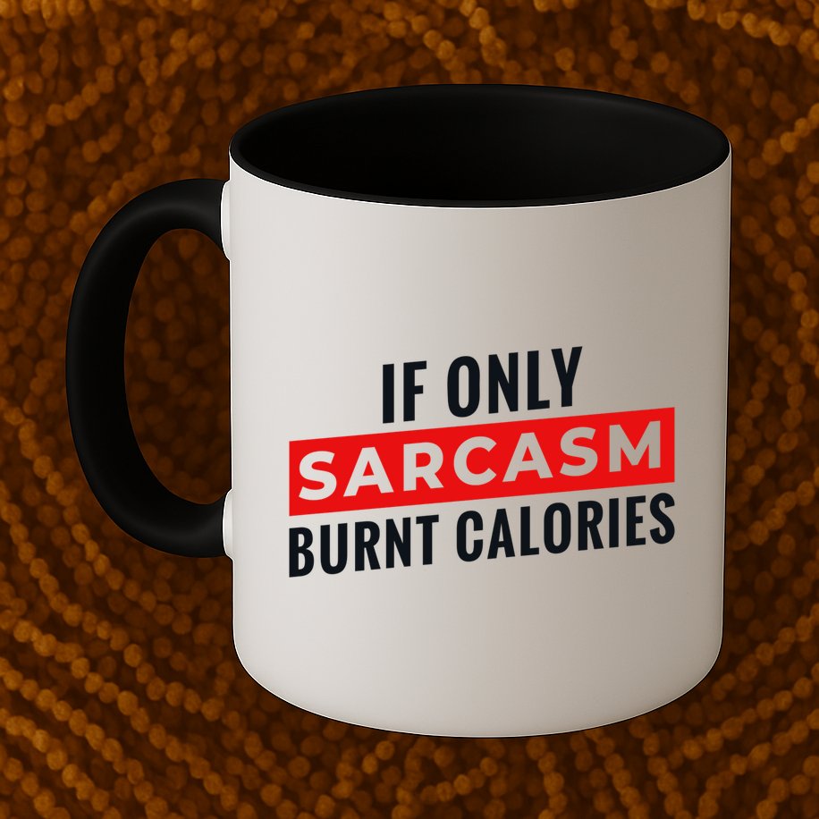 Sarcasm Burnt Calories Mug