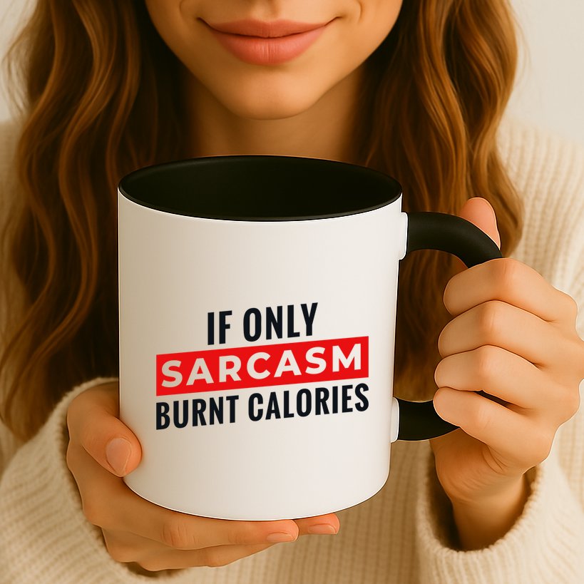 Sarcasm Burnt Calories Mug