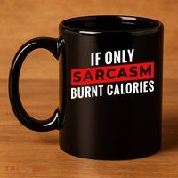Sarcasm Burnt Calories 11oz C Handle Ceramic Mug