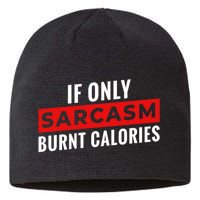 Sarcasm Burnt Calories Sustainable Beanie