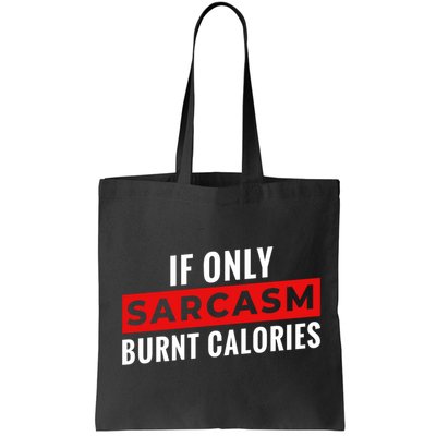Sarcasm Burnt Calories Bag