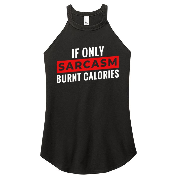 Sarcasm Burnt Calories Women's Perfect Tri Rocker Tank