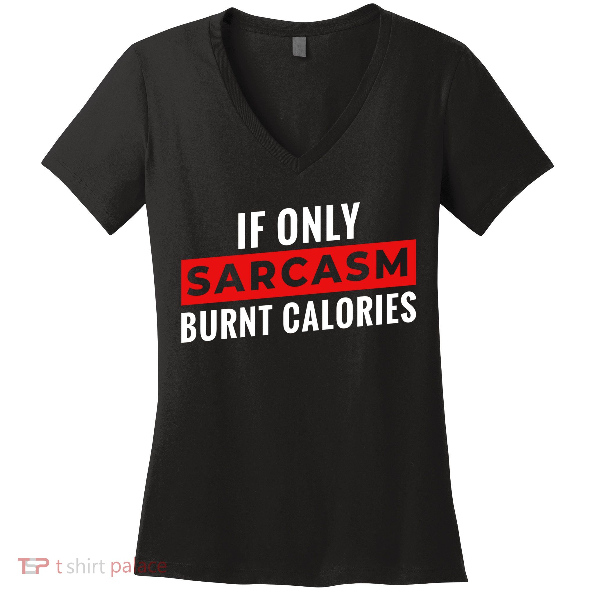 Sarcasm Burnt Calories Women's V-Neck T-Shirt