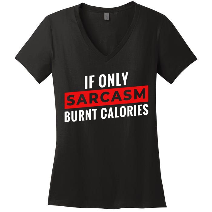 Sarcasm Burnt Calories Women's V-Neck T-Shirt