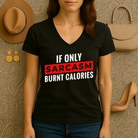 Sarcasm Burnt Calories Women's V-Neck T-Shirt