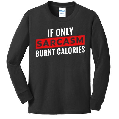 Sarcasm Burnt Calories Kids Long Sleeve Shirt