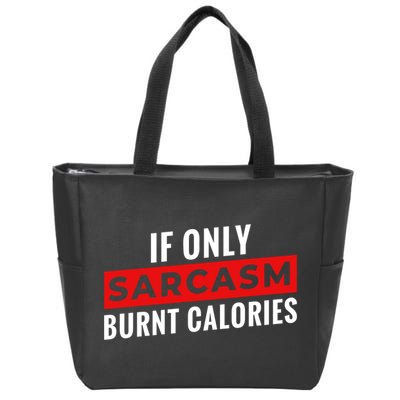 Sarcasm Burnt Calories Zip Tote Bag