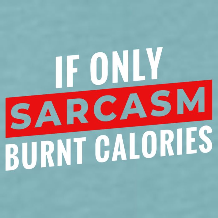 Sarcasm Burnt Calories Sueded Cloud Jersey T-Shirt