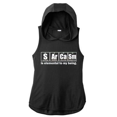 Sarcasm Is Elemental To My Being Ladies PosiCharge Tri-Blend Wicking Draft Hoodie Tank