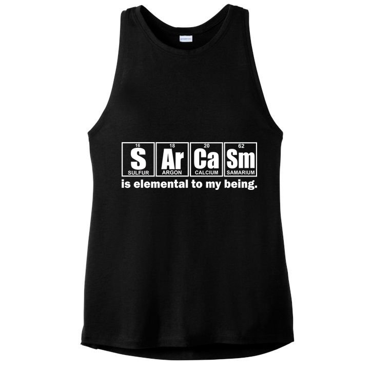 Sarcasm Is Elemental To My Being Ladies PosiCharge Tri-Blend Wicking Tank
