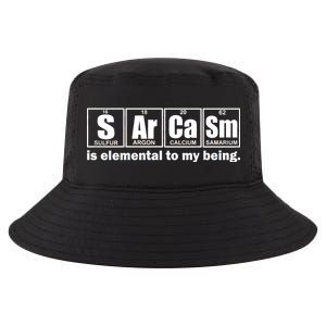 Sarcasm Is Elemental To My Being Cool Comfort Performance Bucket Hat