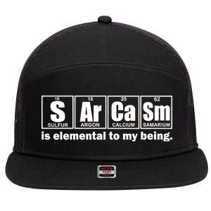 Sarcasm Is Elemental To My Being 7 Panel Mesh Trucker Snapback Hat