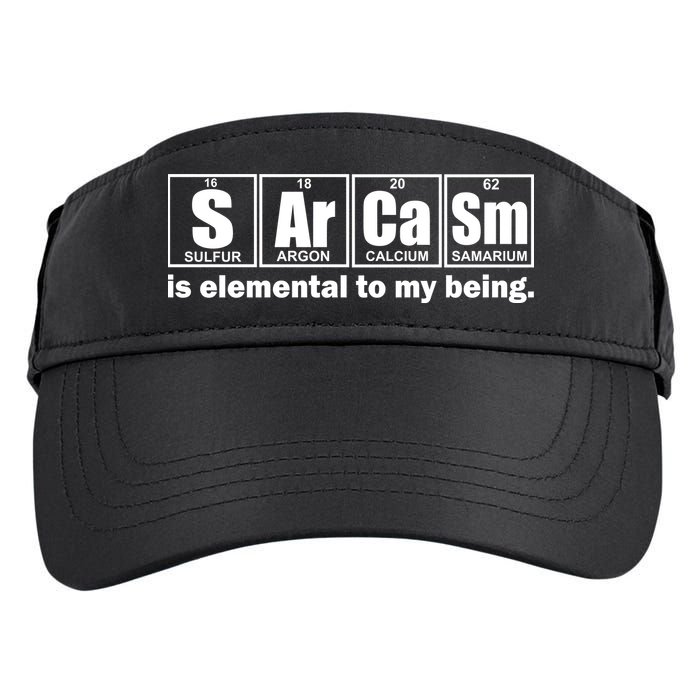 Sarcasm Is Elemental To My Being Adult Drive Performance Visor