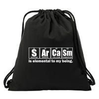 Sarcasm Is Elemental To My Being Drawstring Bag