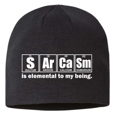 Sarcasm Is Elemental To My Being Sustainable Beanie