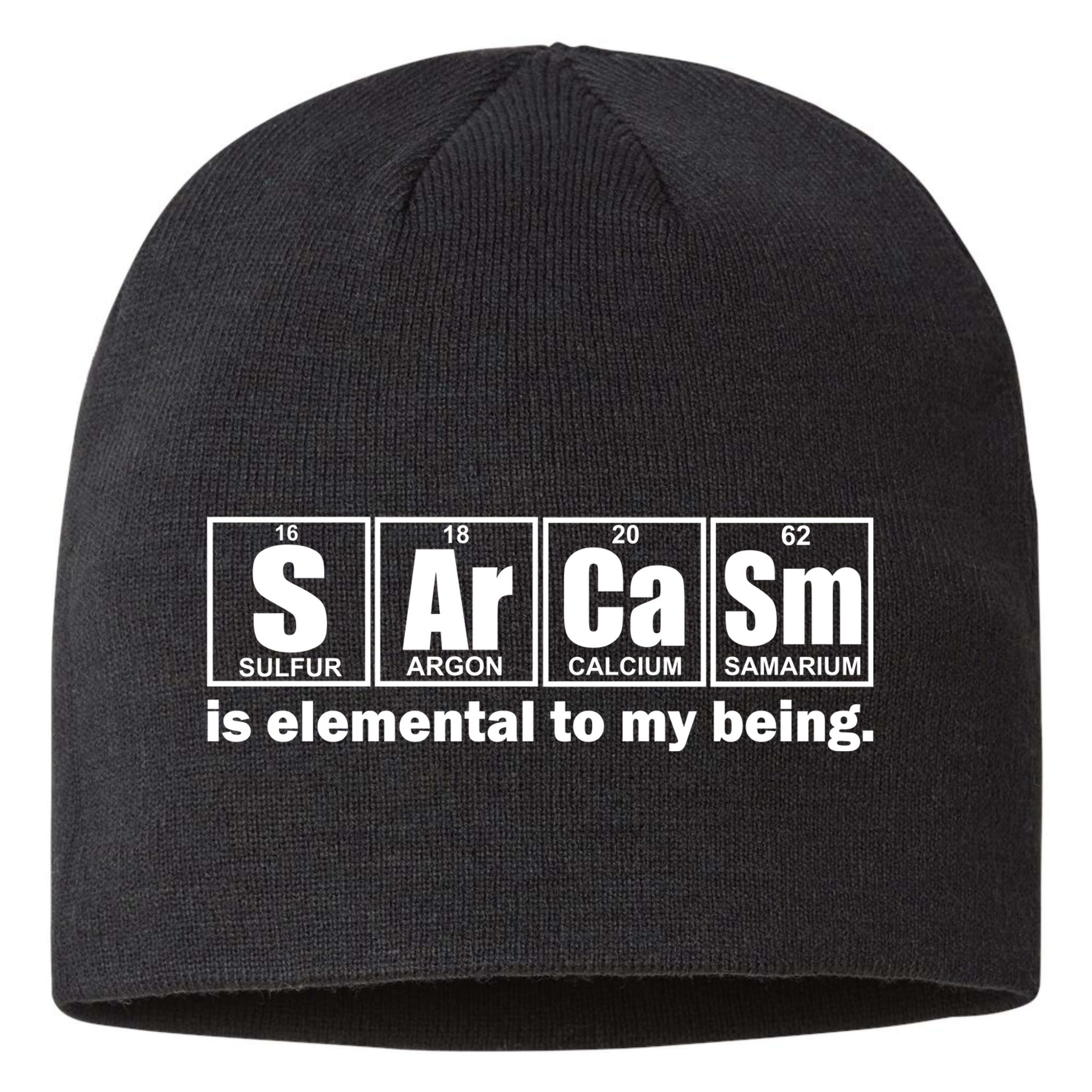 Sarcasm Is Elemental To My Being Sustainable Beanie