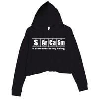 Sarcasm Is Elemental To My Being Crop Fleece Hoodie