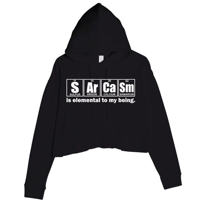 Sarcasm Is Elemental To My Being Crop Fleece Hoodie