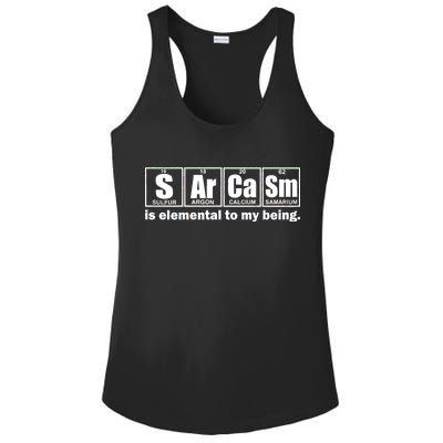 Sarcasm Is Elemental To My Being Ladies PosiCharge Competitor Racerback Tank