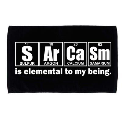 Sarcasm Is Elemental To My Being Microfiber Hand Towel