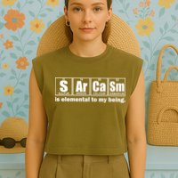 Sarcasm Is Elemental To My Being Garment-Dyed Women's Muscle Tee