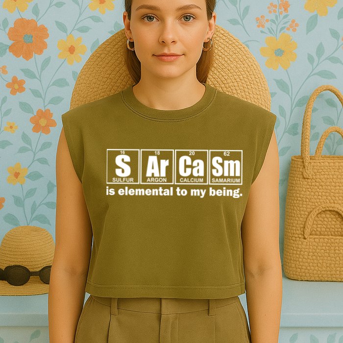 Sarcasm Is Elemental To My Being Garment-Dyed Women's Muscle Tee