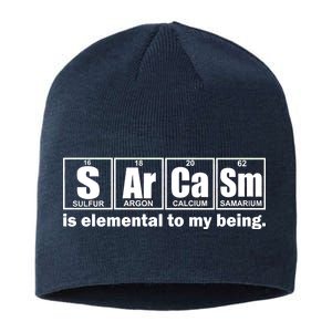 Sarcasm Is Elemental To My Being Sustainable Beanie